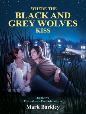 cover image of Where the Black and Grey Wolves Kiss, Book Two